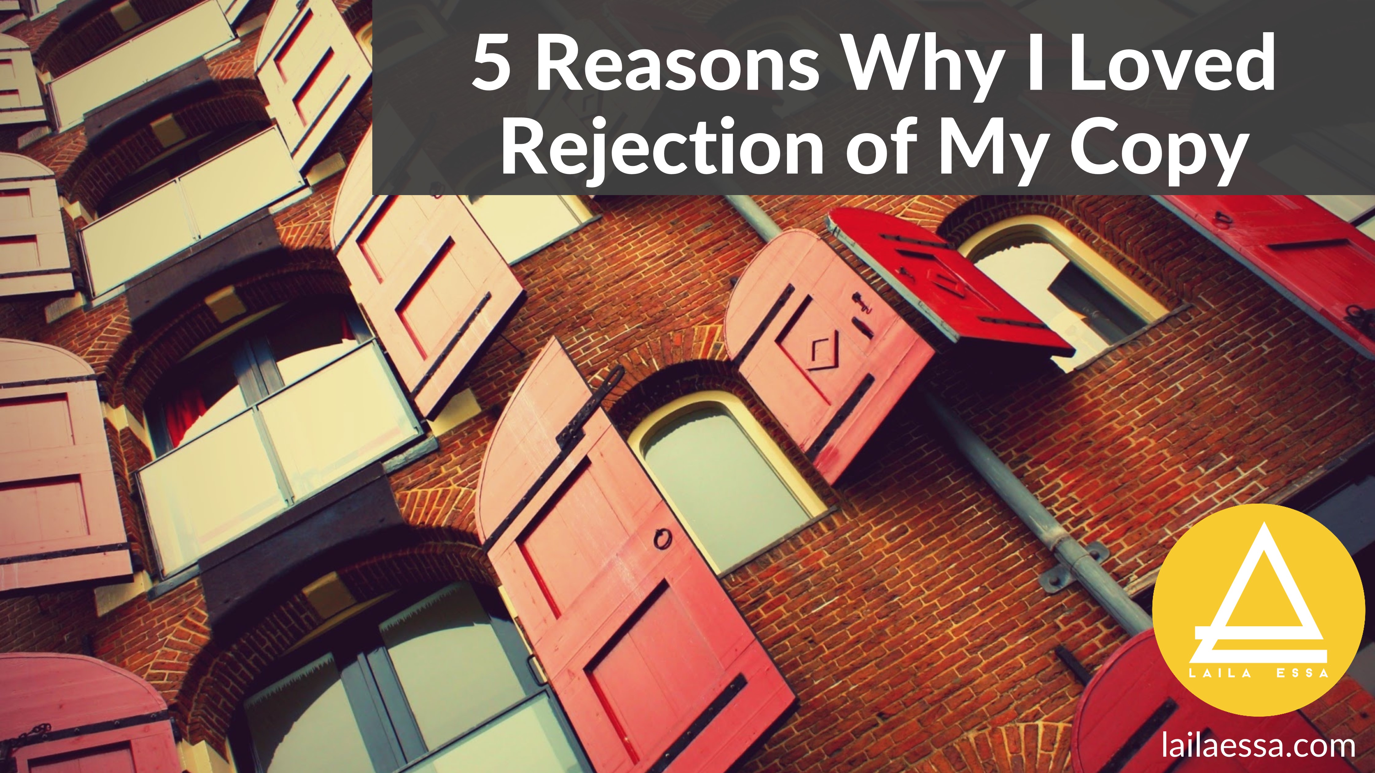 Reasons why I loved rejection of my copy as copywriter